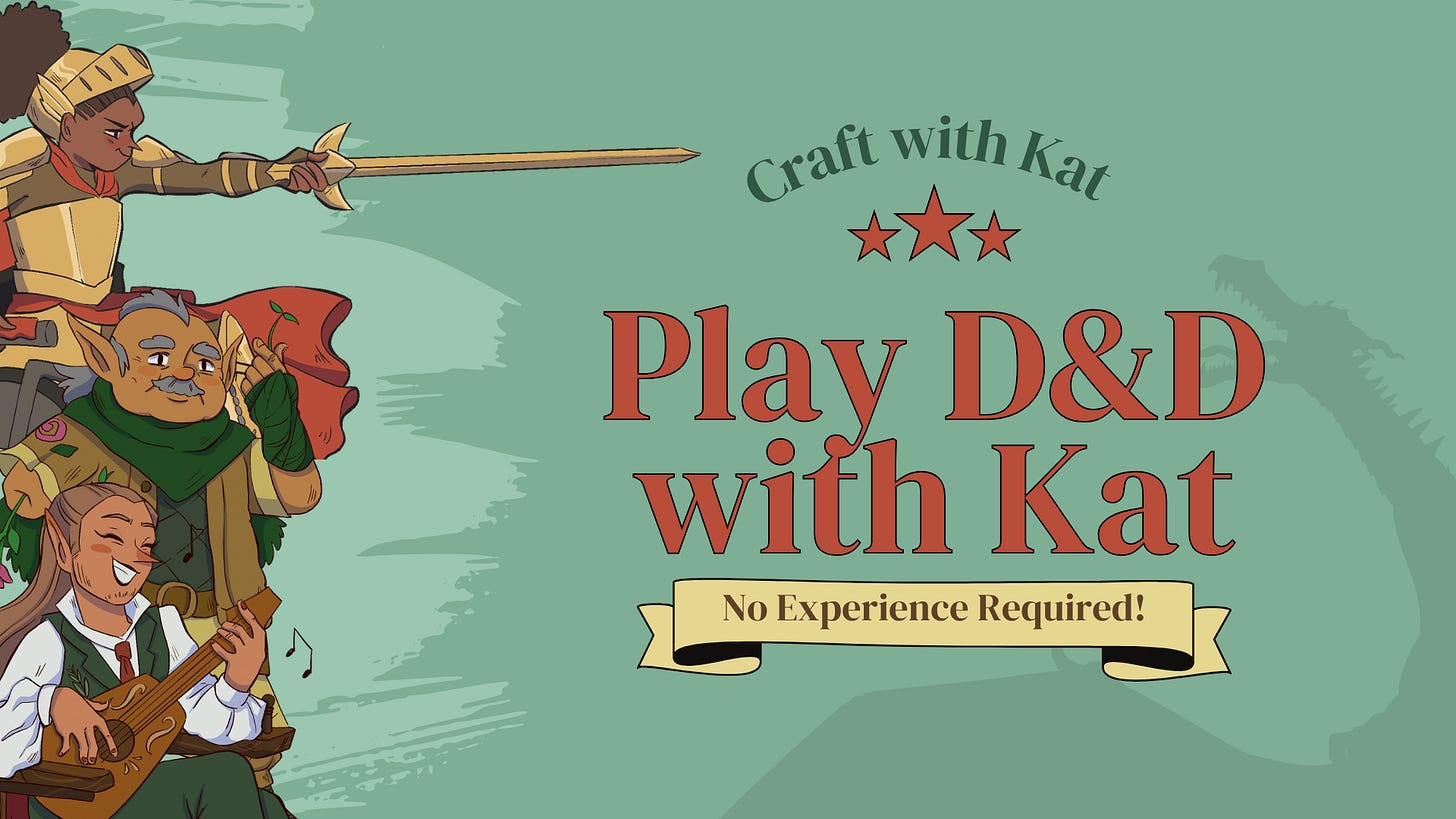 An infographic with diverse D&D character illustrations and a dragon silhouette in the background. The text says, “Craft with Kat. Play D&D with Kat. No experience required!”