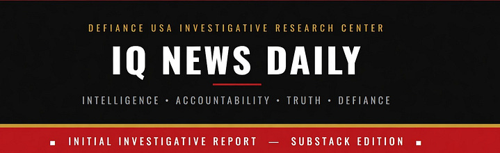 IQ NEWS DAILY • DEFIANCE USA INVESTIGATIVE RESEARCH CENTER
