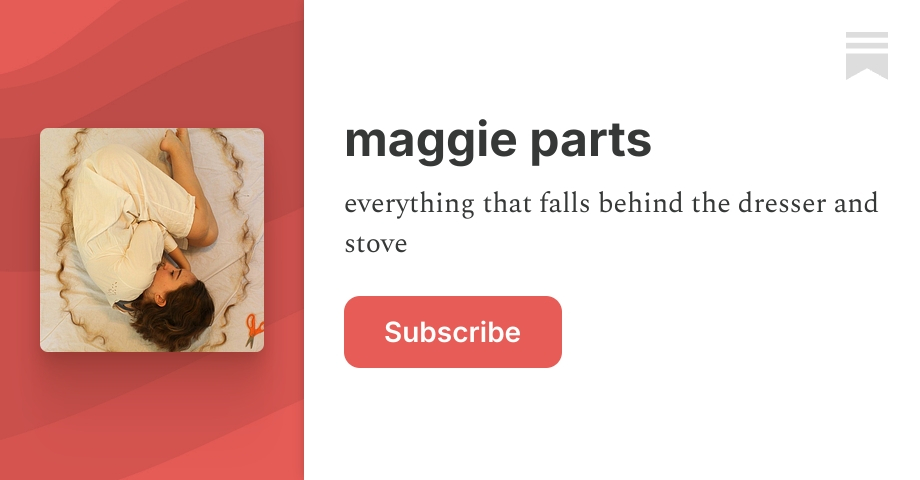 maggie parts | Magdalena | Substack
