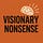 Visionary Nonsense
