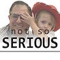 Not So Serious
