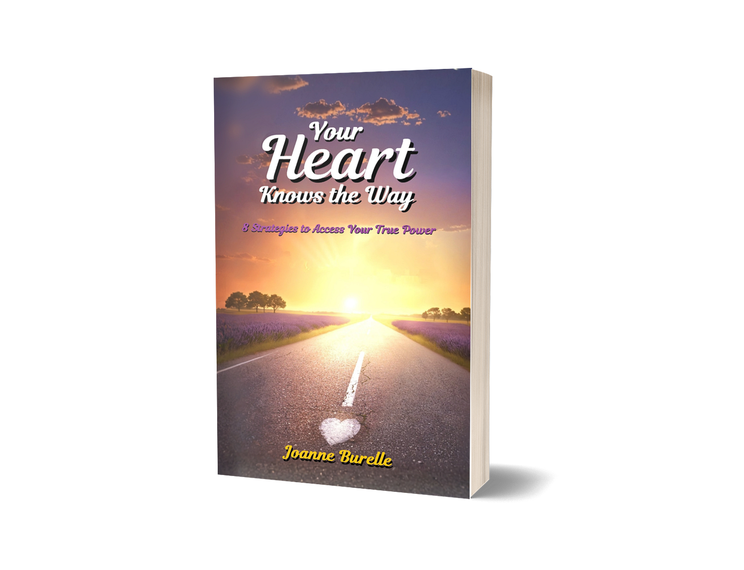 Book cover:  Your Heart Knows the Way: 8 Strategies to Access Your True Power