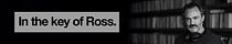 In the key of Ross
