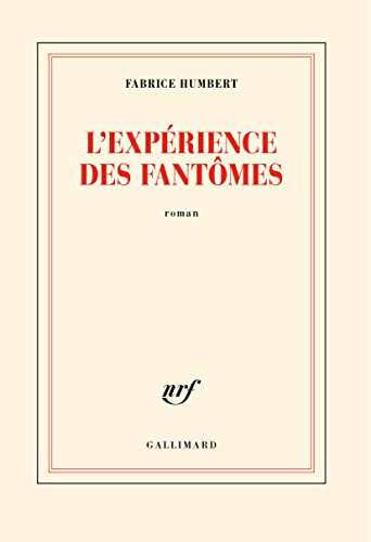 L’expérience des Fantômes - Fabrice Humbert (Éditions Gallimard)