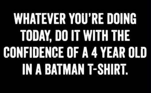 Brian Solis on X: "Whatever you're doing today, do it with the confidence  of a 4-year-old in a batman t-shirt. https://t.co/2LKqBqrNBq" / X