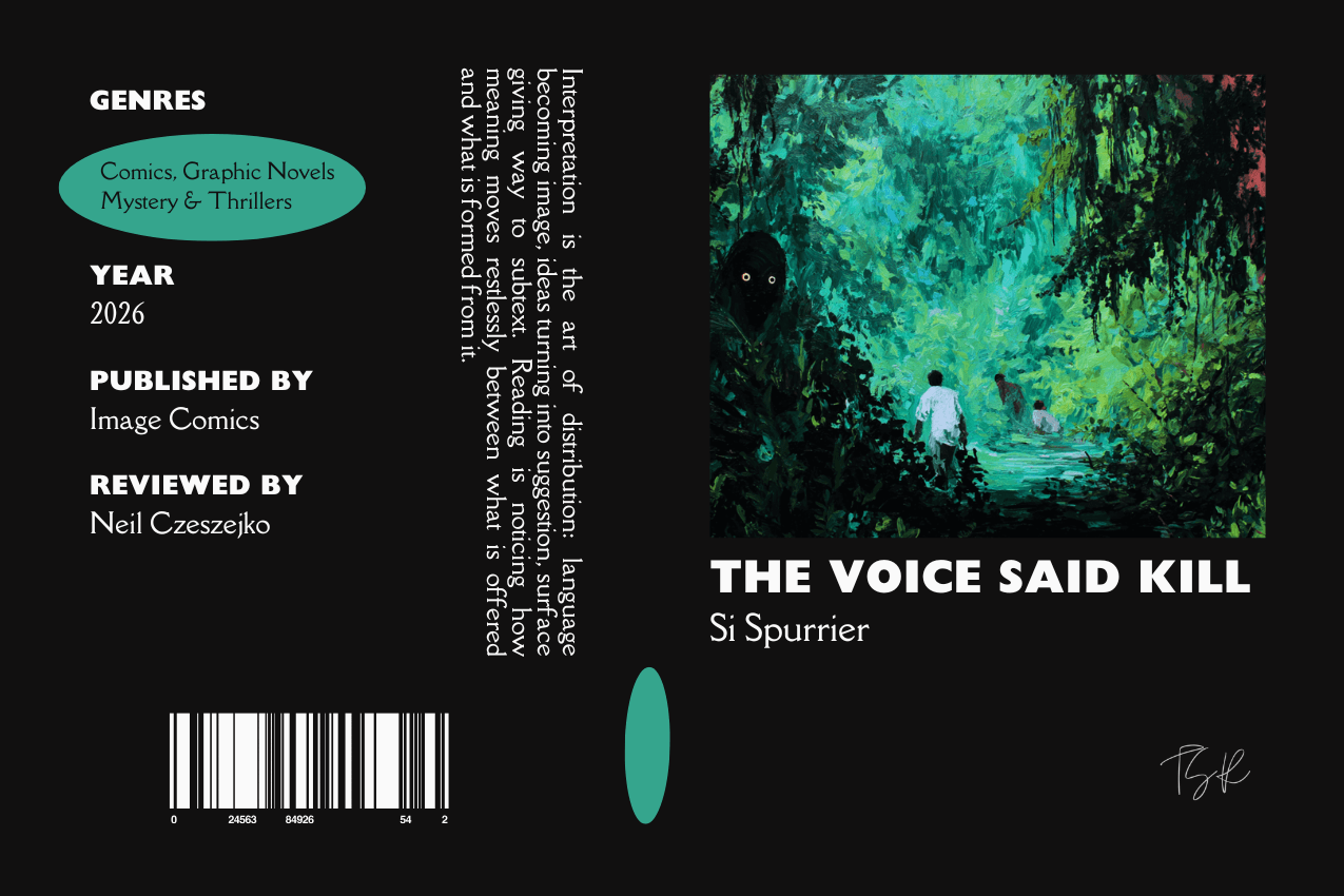 Editorial graphic featuring a stylized book jacket for "The Voice Said Kill" by Si Spurrier. The layout depicts figures in a dense, green-lit jungle with a shadowy presence in the foliage. Columns on the left list metadata, including the genres Comics, Graphic Novels, Mystery & Thrillers, the publisher Image Comics, and reviewer Neil Czeszejko. All set against a black composition with a column of text about the art of interpretation and a barcode at the bottom. Part of the Literary Review series at The Subtext Review.