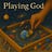 Playing God