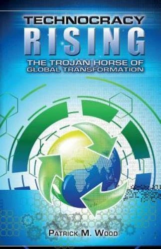 Technocracy Rising: The Trojan Horse Of Global Transformation by Wood, Patric… - Foto 1 de 1