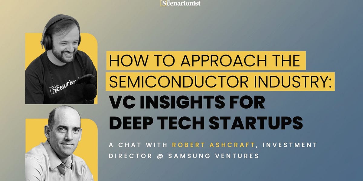 Deep Tech Advisor How to Approach the Semiconductor Industry: VC Insights for Deep Tech ...
