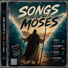 Songs of Moses: From Red Sea to Glass Sea