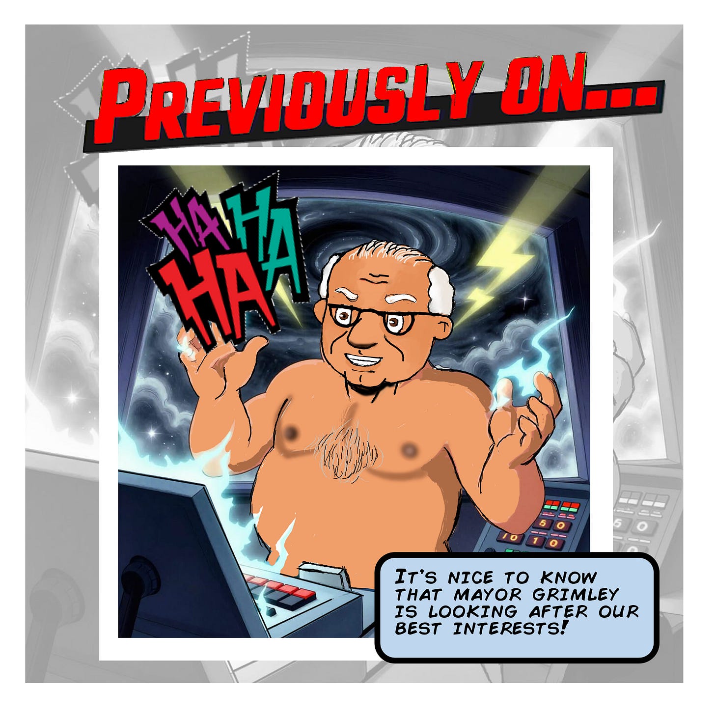 Panel 1 (Previously on…): A recap panel shows Mayor Grimley, nude, laughing maniacally in front of storm imagery and a weather control console. Text reads “Previously on…” A caption notes it’s nice to know Mayor Grimley is looking after everyone’s best interests.