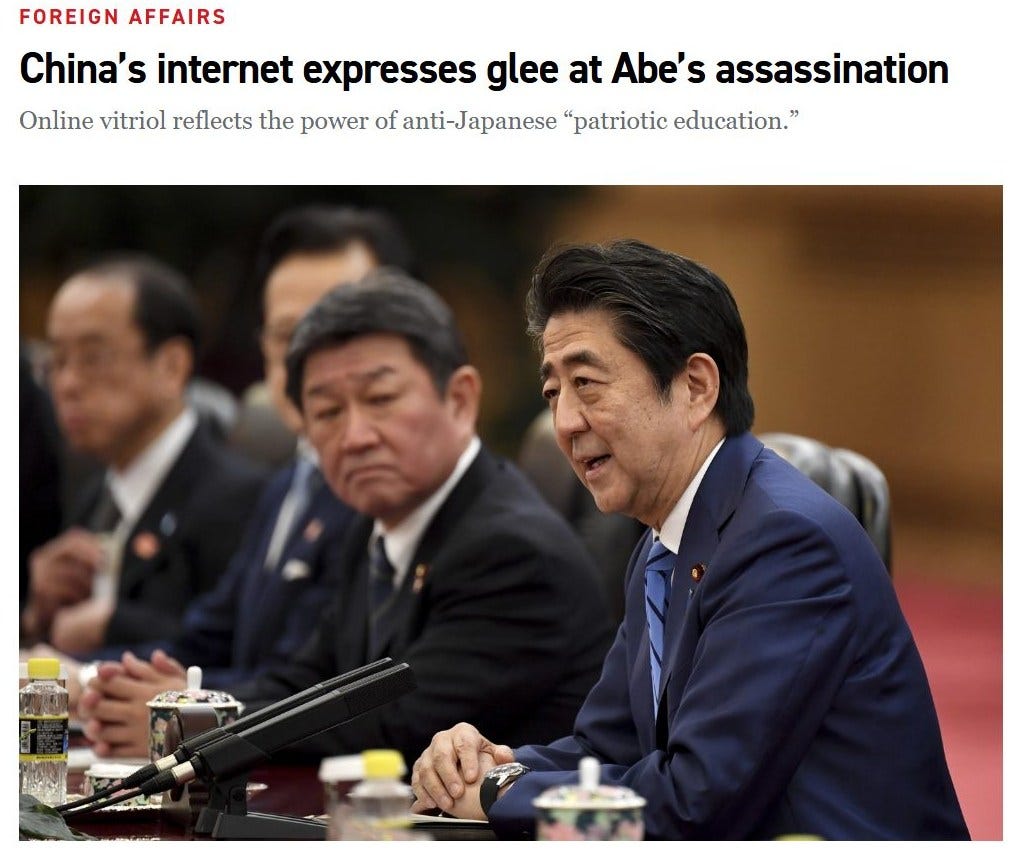 May be an image of text that says 'FOREIGN AFFAIRS China's China'sinternetexpressesgleeat S internet expresses glee at Abe's assassination Online vitriol reflects the power of anti-Japanese "patriotic education." OLA'