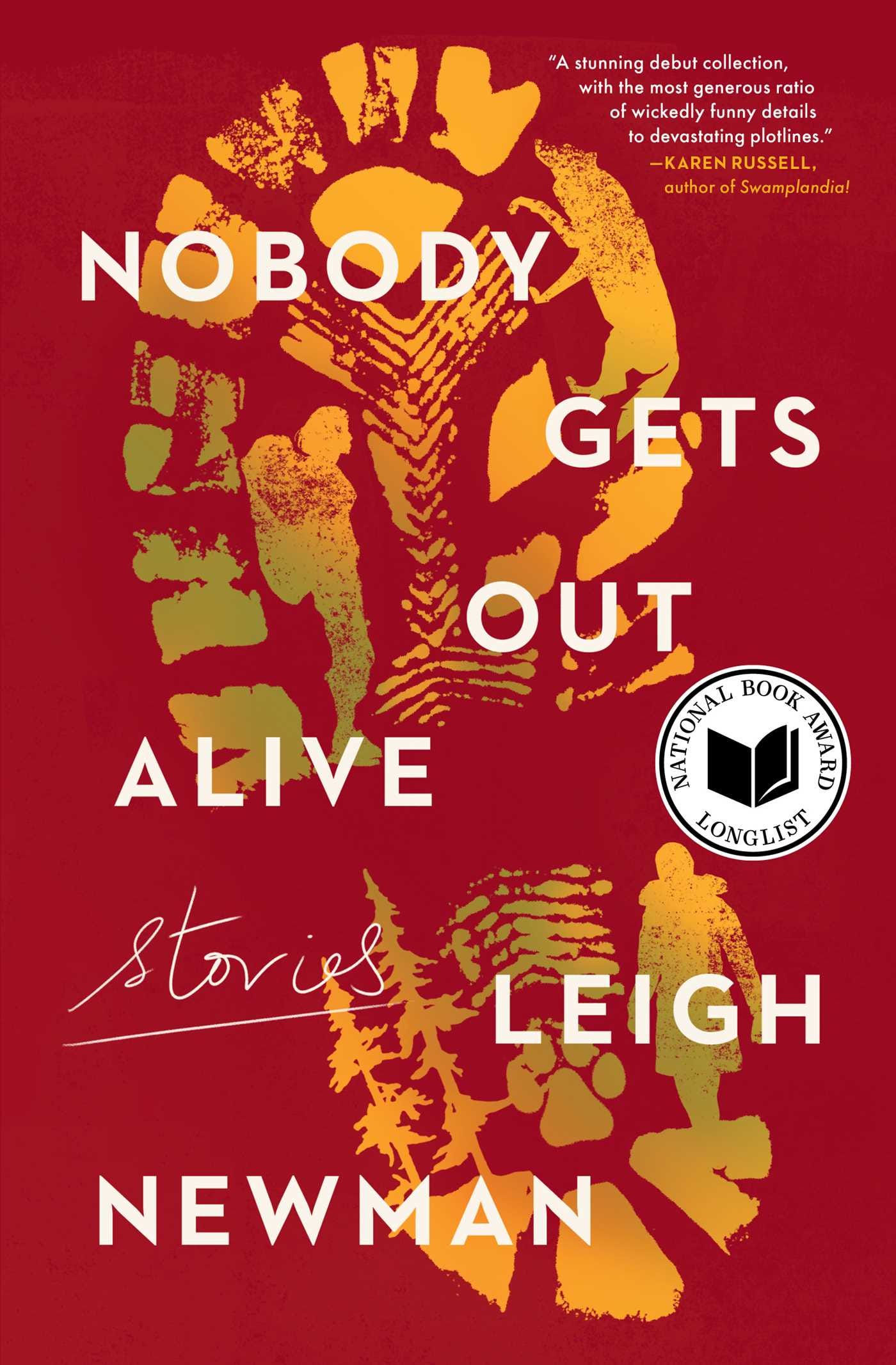 Nobody Gets Out Alive | Book by Leigh Newman | Official Publisher Page ... Nobody Gets Out Alive | Book by Leigh Newman | Official Publisher Page ...