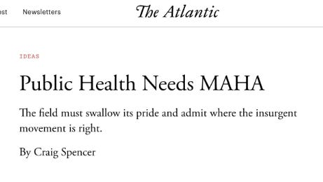 The Atlantic: Public Health Needs MAGA by Craig Spencer The Atlantic: Public Health Needs MAGA by Craig Spencer
