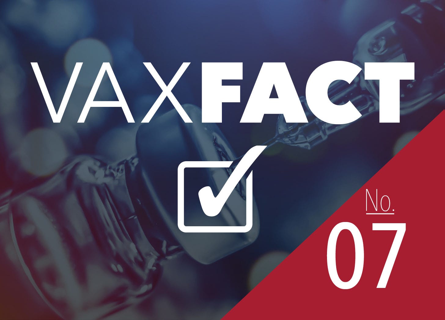 Vax Facts 07 Vax Facts 07