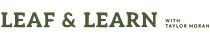 Leaf and Learn｜Taylor Moran