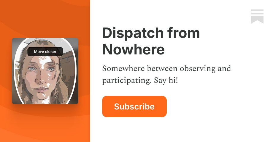 Dispatch from Nowhere | Substack