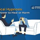 Clinical Hypnosis: The Power to Heal or Harm