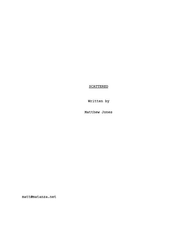 Scattered by Matthew Jones (A Screenplay)