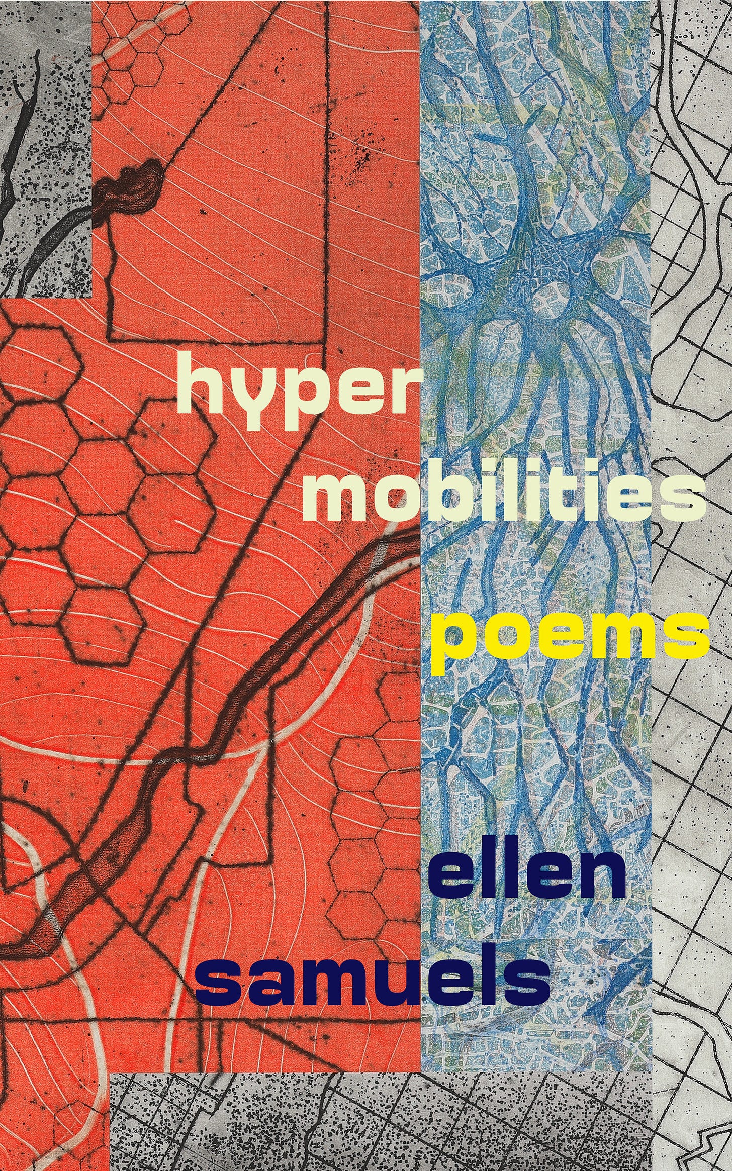 The title, Hypermobilities, and author’s name, Ellen Samuels, appear against a background of abstract art in shades of orange-red, light blue, and light gray, drawing on imagery of neurons, seaweed, and maps. The title, Hypermobilities, and author’s name, Ellen Samuels, appear against a background of abstract art in shades of orange-red, light blue, and light gray, drawing on imagery of neurons, seaweed, and maps.