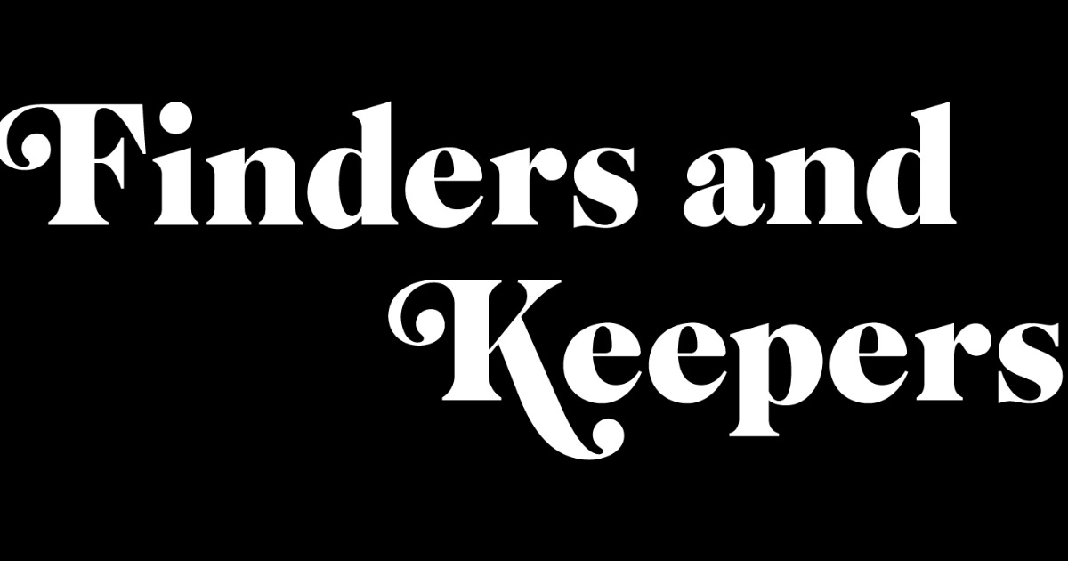 finders and keepers
