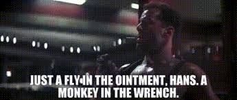 YARN | Just a fly in the ointment, Hans. A monkey in the wrench. | Die Hard  (1988) | Video gifs by quotes | c8a18a7b | 紗