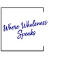 Where Wholeness Speaks