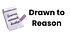 Drawn to Reason