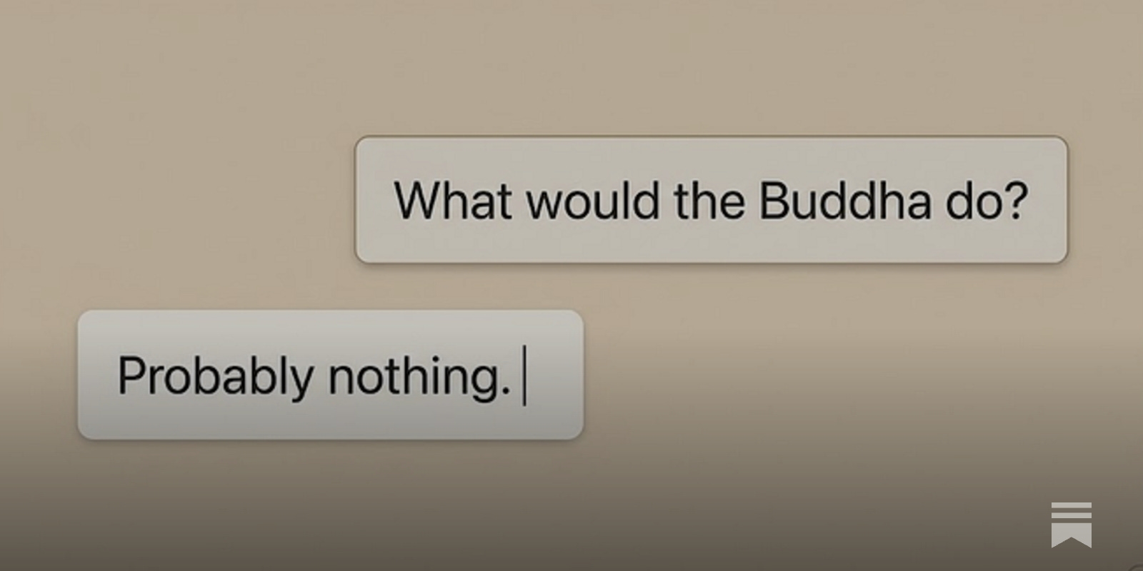 What Would The Buddha Do?