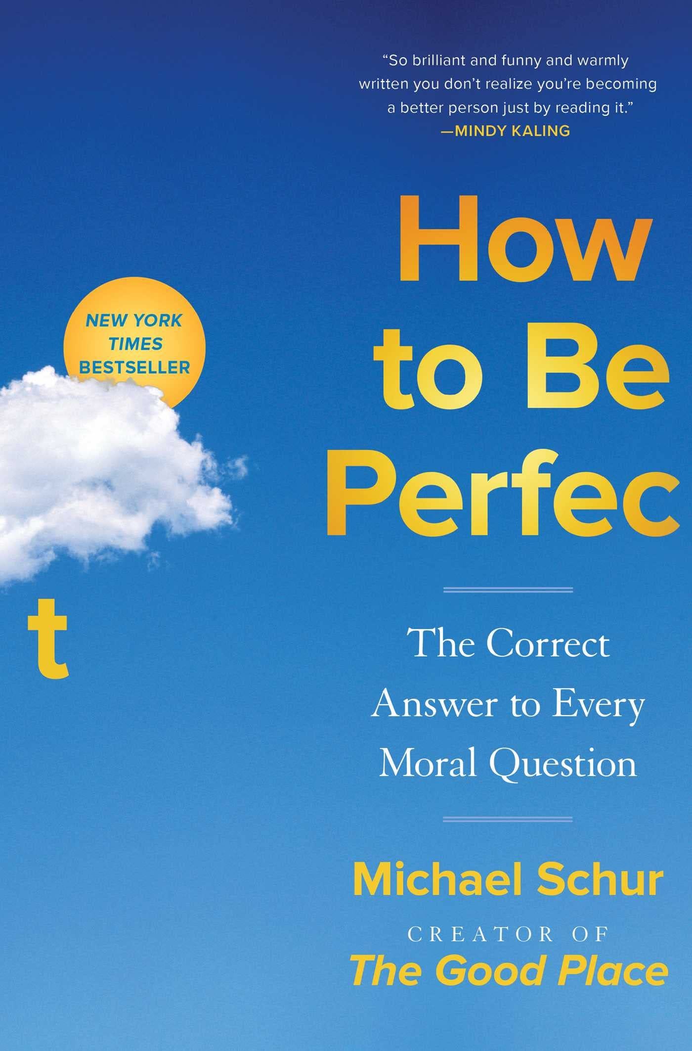 How to Be Perfect: The Correct Answer to Every Moral Question: Schur,  Michael: 9781982159313: Amazon.com: Books