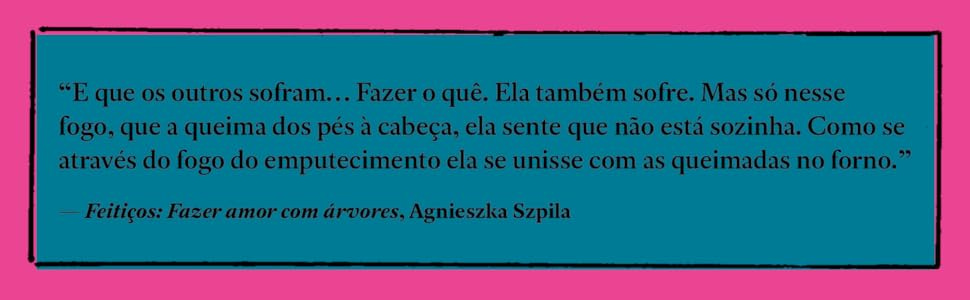 Feitiços: Fazer amor com árvores eBook : Szpila, Agnieszka, Cianelli,  Giovana, Cardoso, Milena Woitovicz: Amazon.com.br: Livros