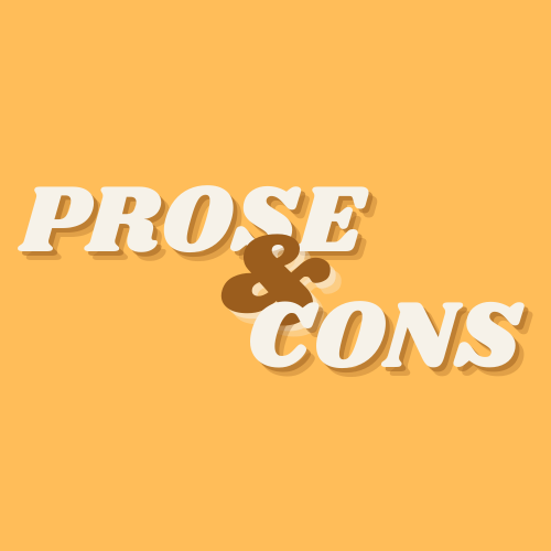 Prose & Cons