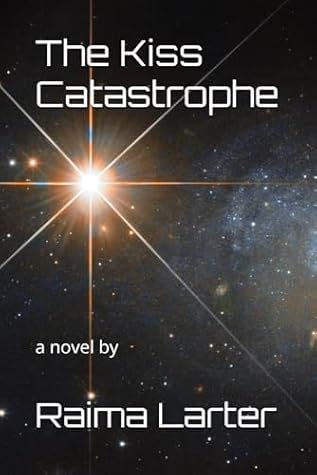 The Kiss Catastrophe by Raima Larter
