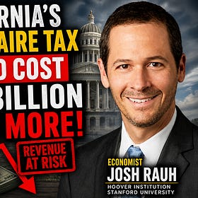 Straight Talk with Hoover Institution's Josh Rauh: California’s Billionaire Wealth Tax Could Backfire Badly