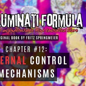 The Illuminati Formula: Chapter #12 - External Control Mechanisms