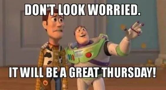 Happy Thursday Memes For The Thirsty, Positive, and Friday Eve Lovers