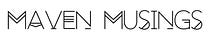 Maven Musings