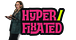 HYPER/FIXATED