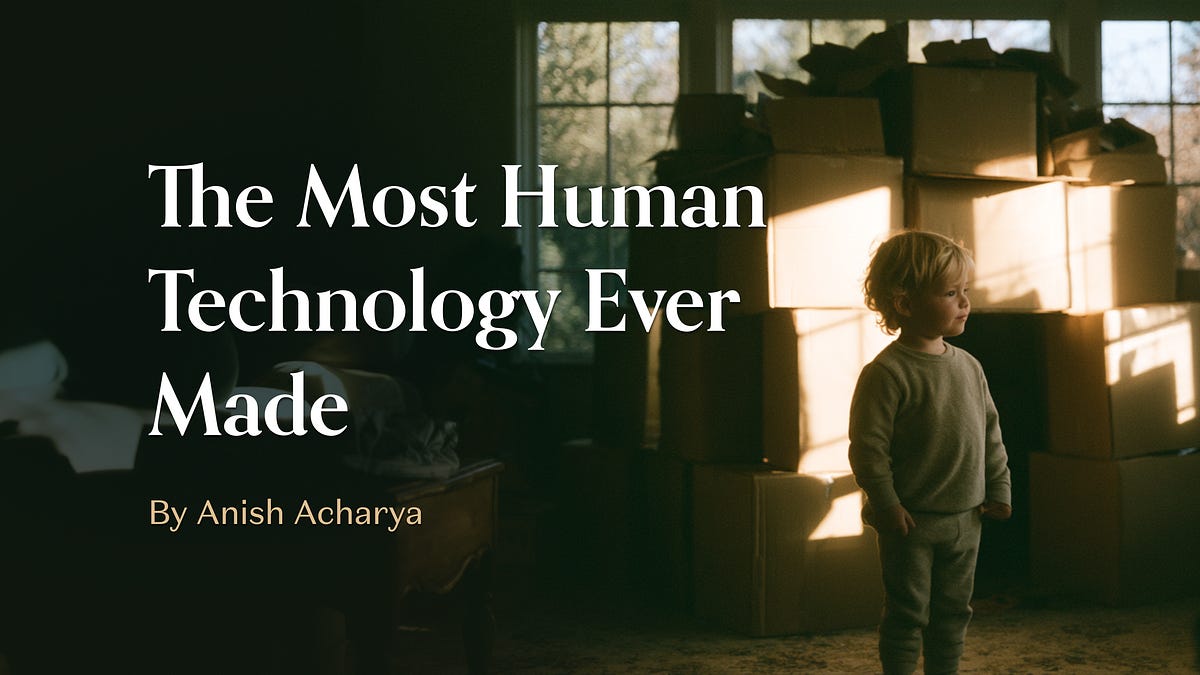 The Most Human Technology Ever Made (5 minute read)