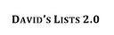 David’s Lists 2.0