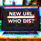 New URL, Who Dis?