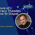 The Allure of Conspiracy Theories and How to Dispel Them with Dr. Michael Shermer