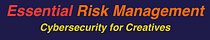 Essential Risk Management: Cybersecurity for Creatives