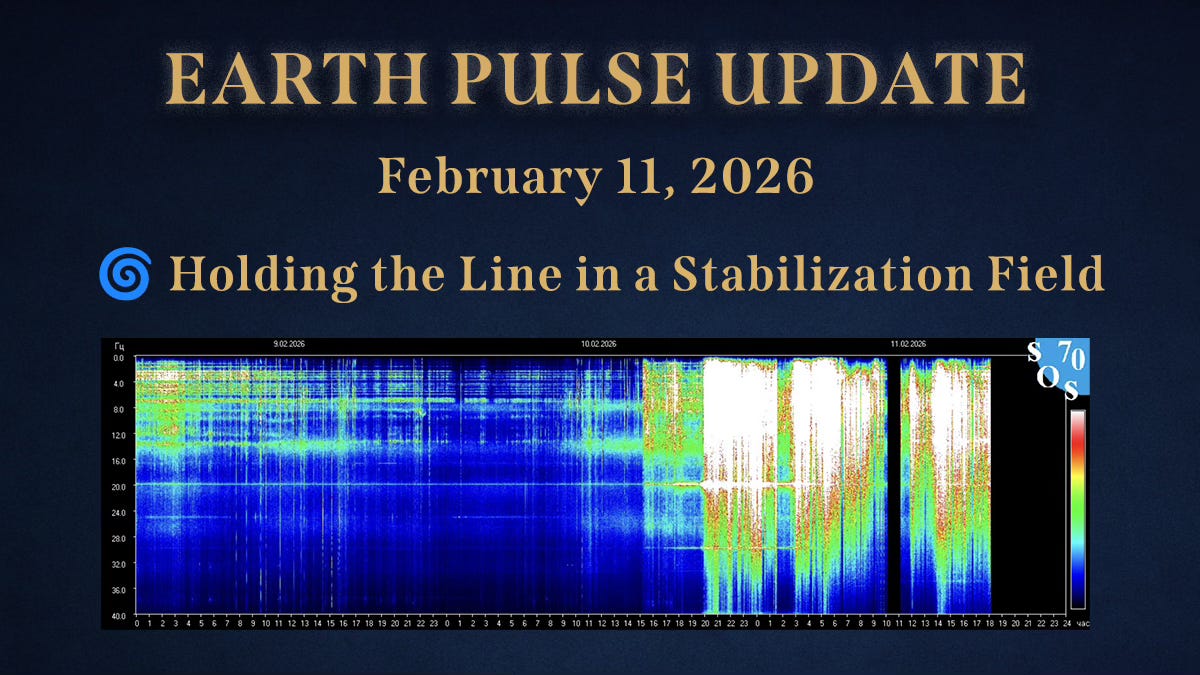 ⚡Earth Pulse Update - Feb 11 | 🌀 Holding the Line in a Stabilization Field
