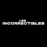 LES INCORRECTIBLES +