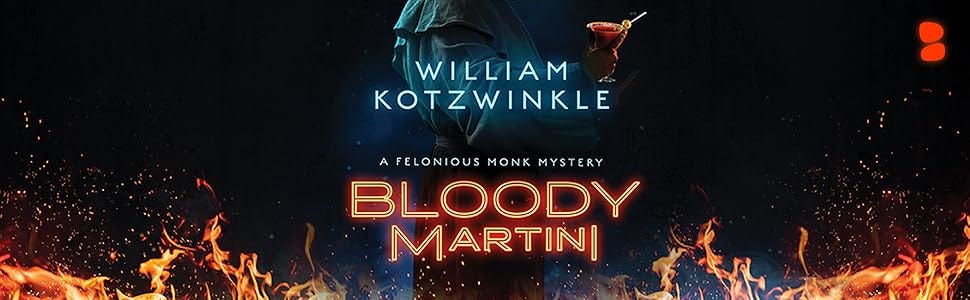 Amazon.com: Bloody Martini: A Felonious Monk Mystery (The Felonious Monk  Mysteries) (Felonious Monk Mysteries, 2): 9781094009261: William Kotzwinkle:  Books