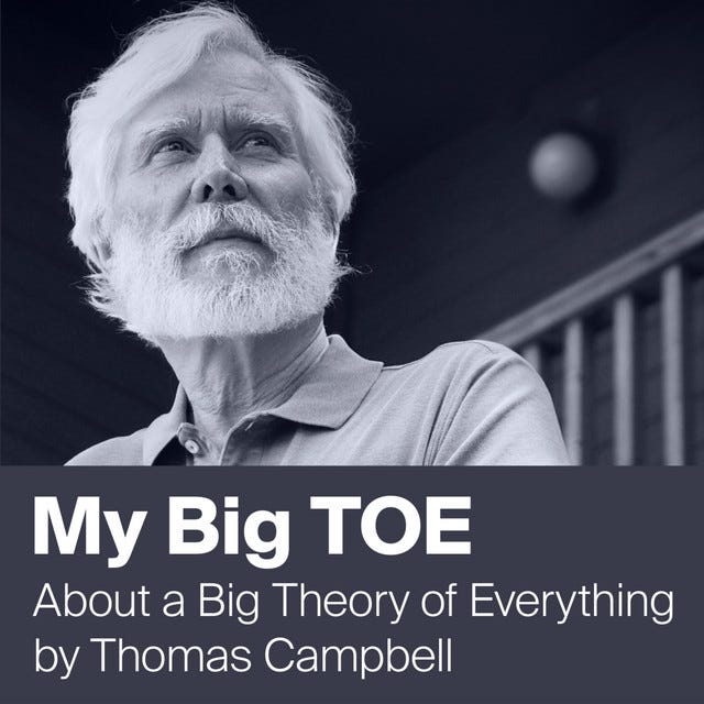 My Big TOE by Thomas Campbell - Unifying Mind and Matter | Podcast on  Spotify