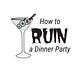 How to Ruin a Dinner Party