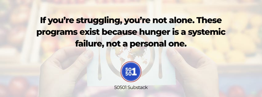 A person holds a grocery card in front of a blurred background of fruits and vegetables. Text on the image reads: “If you’re struggling, you’re not alone. These programs exist because hunger is a systemic failure, not a personal one.” The 50501 Substack logo appears below the text.