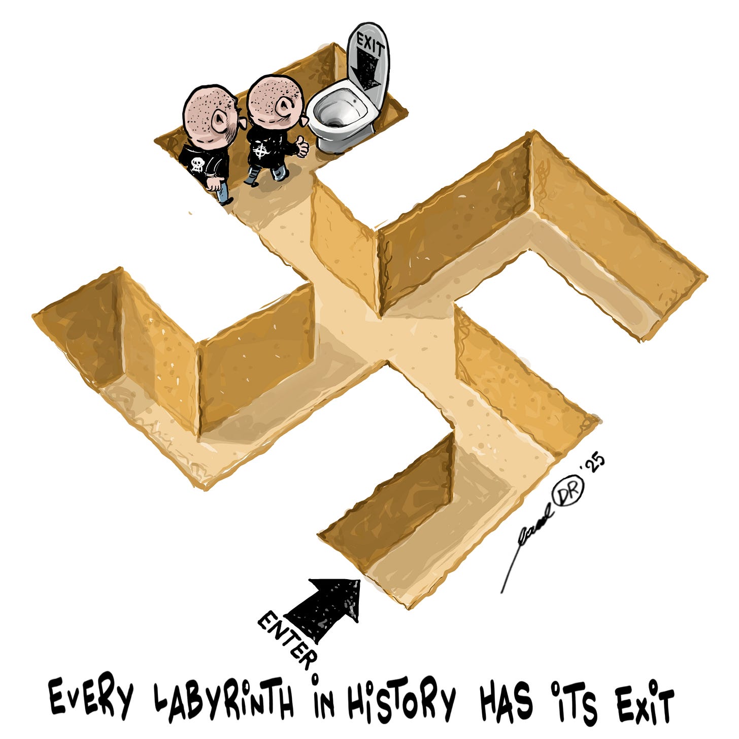 Cartoon showing a labyrinth in the shape of a giant swastika. How neonates are walking near the end of one arm of the swastika, where a toilet bowl is labeled 'exit'. The caption underneath reads: 'Every labyrinth in history has its exit'